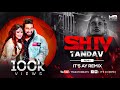 Shiv Tandav Stotram X Har Har Shiv Shankar Dj Remix Sachet Parampara It S AY Remix