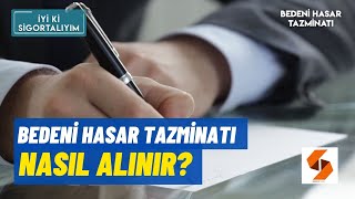 Bedeni Hasar Tazminatı nasıl alınır