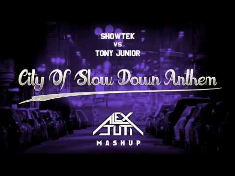Showtek vs. Tony Junior - City Of Slow Down Anthem (Alex Juti Mashup)
