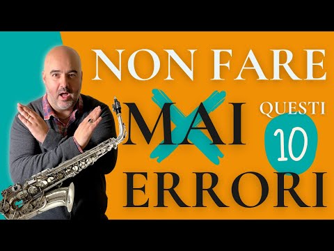 Non fare mai questi 10 errori con il sax