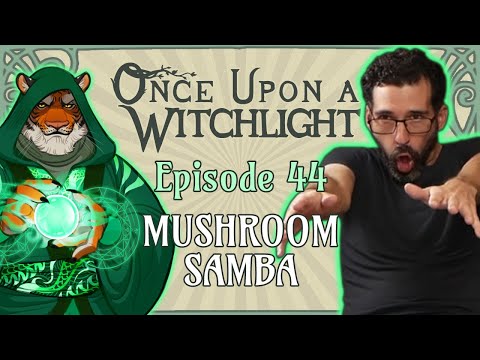 Once Upon a Witchlight Ep. 44  | Feywild D&D Campaign | Mushroom Samba