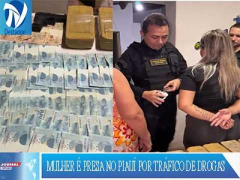 MULHER É PRESA NO ESTADO DO PIAUÍ ACUSADA DE TRÁFICO DE DROGAS