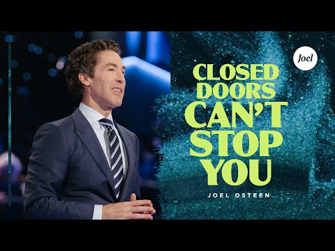 Closed Doors Can't Stop You | Joel Osteen