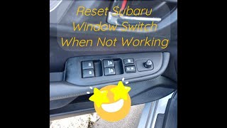 Subaru Window Switch Reset Procedure When Not Working. Impreza Legacy Outback and More