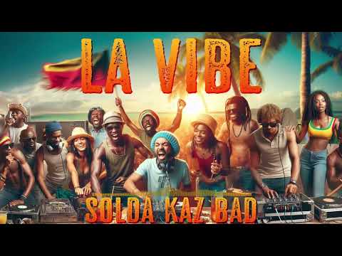 LA VIBE - Solda Kaz Bad - [ GUY BLANKO, LOM TOPHER, WIDDYMAN, WEN-DIVA, BLAKKAYO ] - OFFICIAL AUDIO