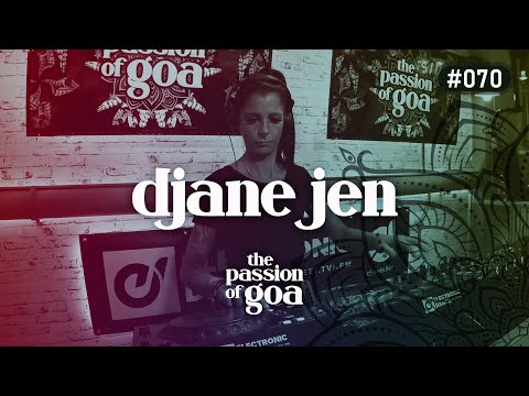 DJANE JEN - The Passion Of Goa #70
