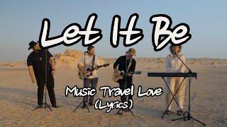 Download lagu Music Travel Love & Friends - Let It Be(Lyrics) mp3 Download lagu Music Travel Love & Friends - Let It Be(Lyrics) mp3