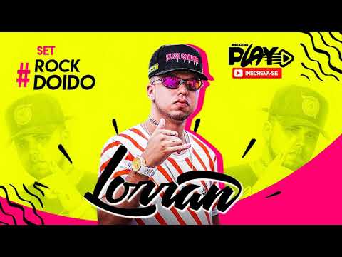 SET DJ LORRAN ROCK DOIDO ATUALIZADO 2020