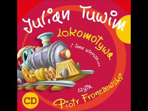 Wiersze dla dzieci - Julian Tuwim - Lokomotywa czyta Piotr Fronczewski
