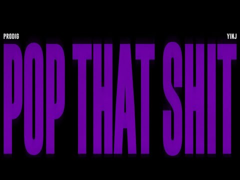 ProdiG , YINJ - POP THAT SHIT (Official Video)