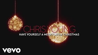 Chris Young - Have Yourself a Merry Little Christmas (Audio)