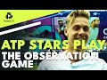 ATP Tennis Stars Play The Observation Game ?