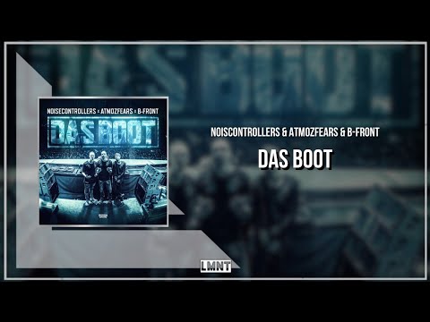 Noisecontrollers x Atmozfears x B-front - Das Boot (Extended Mix)