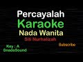 PERCAYALAH-Siti Nurhaliza|KARAOKE NADA WANITA​⁠ -Female-Cewek-Perempuan@ucokku