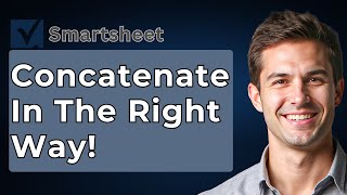 How To Concatenate In Smartsheet - The Right Way! [2026 Guide]