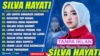 Download lagu SILVA HAYATI FULL ALBUM TERBAIK (LIRIK) JAN SAMPAI MANARUAH DANDAM - LAGU POP MINANG TERBARU 2025 mp3