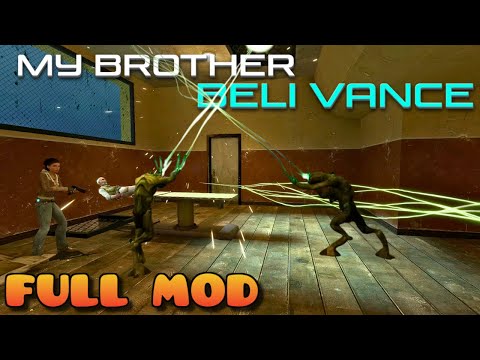 HALF LIFE 2 MY BROTHER, BELI VANCE | Full Mod Walkthrough | No Commentary