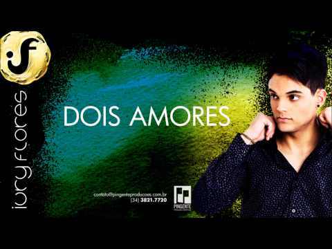 Iury Flores - Dois Amores [Áudio Oficial]
