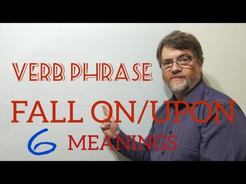 English Tutor Nick P Verb Phrase (199) Fall on or Fall Upon - Six Meanings