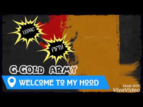 G-Gold Army - Welcome to my hood 2016