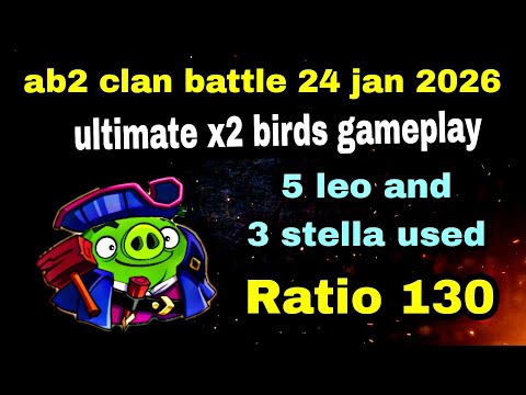 Angry birds 2 clan battle 24 jan 2026 ( 5 times Leo and 3 times stella used Ratio 130 #ab2 cvc today