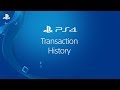 Viewing Transaction History on a PS4 system Viewing Transaction History on a PS4 system