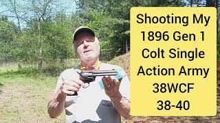 Shooting my 1896 Colt 38 WCF 38-40 SAA Single Action Army for the 1st Time