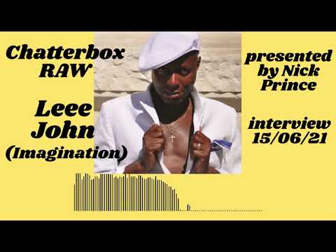 Leee John of Imagination on Chatterbox RAW