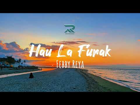 Hau La Furak - Febby Reya (Music Lirick)