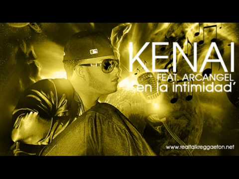 Kenai ''La Voz Del Milenio'' Feat. Arcangel - En La Intimidad (Original y Completa)