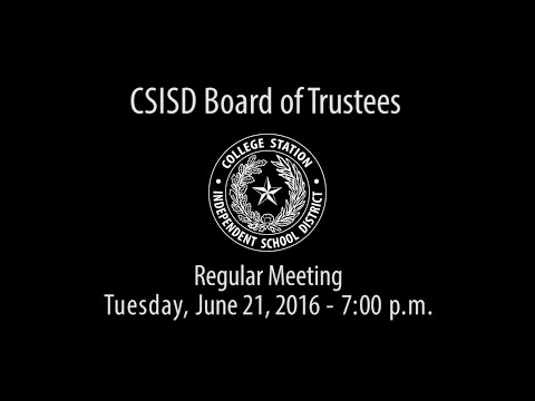 CSISD Board Meeting 06/21/16 - Regular Meeting
