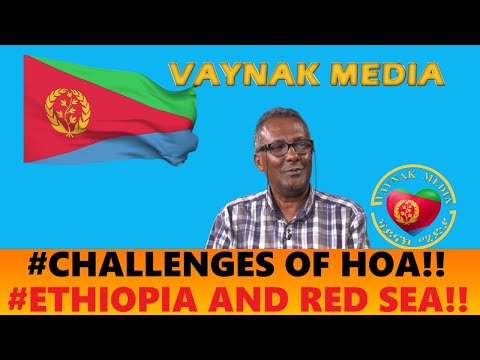 #CHALLENGES OF HOA!!   #ETHIOPIA AND RED SEA!!