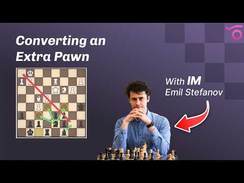 How to Convert an Extra Pawn • IM Emil Stefanov