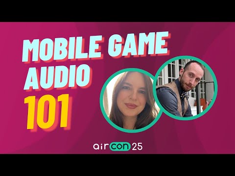 Mobile Game Audio 101 | AirCon25