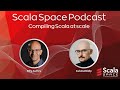 Scala Space Podcast: Compiling Scala at scale with Billy Autrey