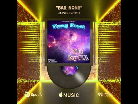 Yung Frost - "Bar None" #ThaLayOVA (Album Visualizer)