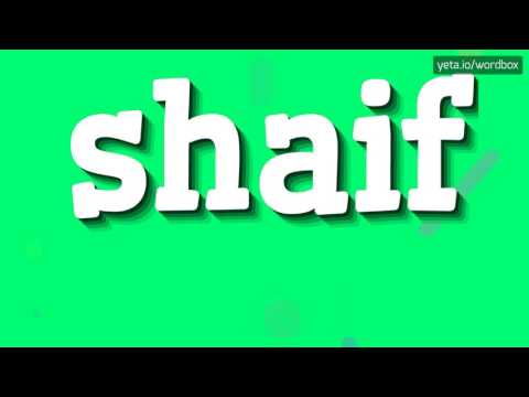 SHAIF - How to pronounce it?