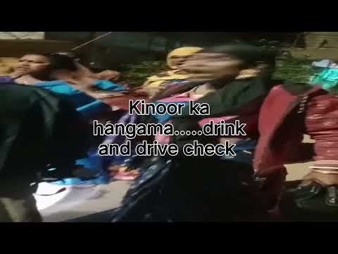 kinoor ka hangama....drink and drive check