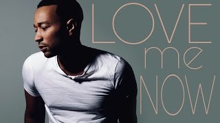 John Legend - Love Me Now (LYRICS)