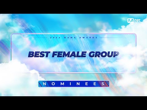 [#2024MAMA] Nominees | BEST FEMALE GROUP | Mnet 241014 broadcast