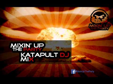 Mixin' Up The Party - KatapultDJ mix