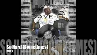 Dave-O &quot;So Hard (Sometimes)&quot;