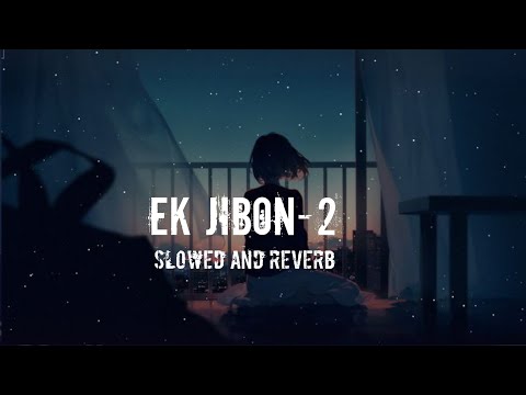 Ek Jibon-2  Bangla Song (Slowed And Reverb)  Sp Adi