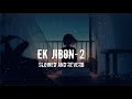 Ek Jibon-2  Bangla Song (Slowed And Reverb)  Sp Adi