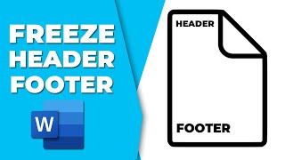 How to freeze header and footer in word