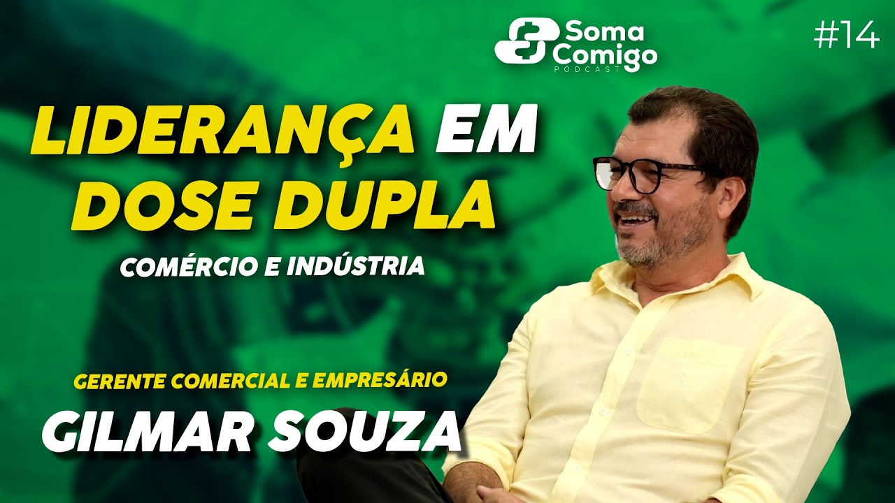 Gerente Químico e Empresário Farmacêutico, Gilmar Souza | Soma Comigo Podcast #14