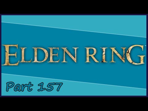 Gakuto_Bongo Plays Elden Ring - Pt. 157