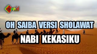 Download lagu OH SAIBA VERSI SHOLAWAT - NABI KEKASIH KU mp3