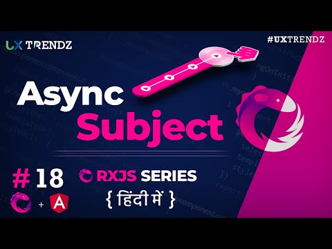 Async Subject  in Rxjs  |  AsyncSubject in  Angular | Rxjs Tutorial in Hindi (2021) [Ep - #18]
