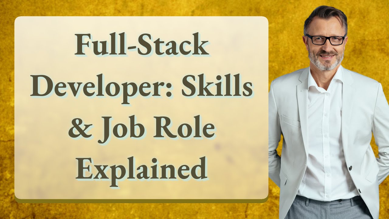 Full-Stack Developer: Skills & Job Role Explained